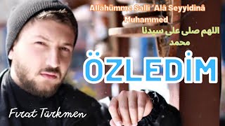 ÖZLEDİM İLAHİSİ (Ona Götürün Beni) -(Fırat Türkmen)