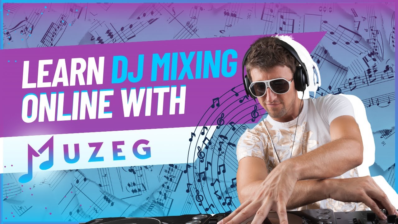 Learn DJ Mixing & Beatmaking Online – Master the Decks with Muzeg!