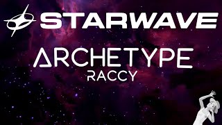 Starwave - Archetype - Raccy