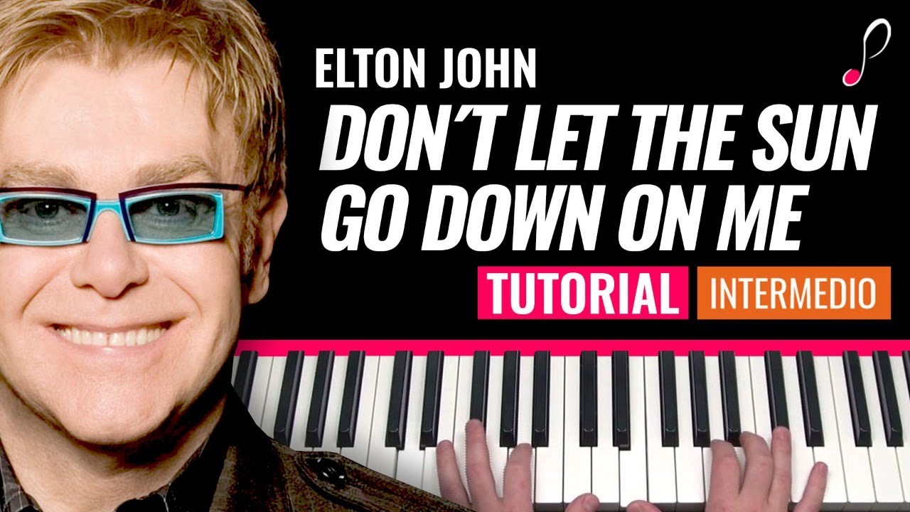 Como tocar "Don´t let the sun go down on me"(Elton John) - Piano tutorial, partitura y mp3
