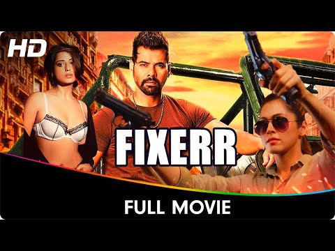 Fixerr - Full Web Series - Karishma Sharma, Gagan Anand, Ravi Kesar, Mahie Gill, Shabir Ahluwalia