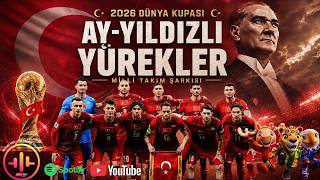 Ay - Yıldızlı Yürekler 2026 Dünya Kupası Milli Takım Şarkısı