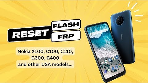 Factory reset & flash service for Nokia X100, C100, G300, G400 & other USA models