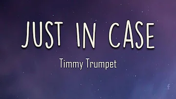 Timmy Trumpet - Just In Case (Lyrics) | Just in case I haven't told you what I feel in a while