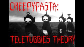 Creepypasta: Teletubbies Theory