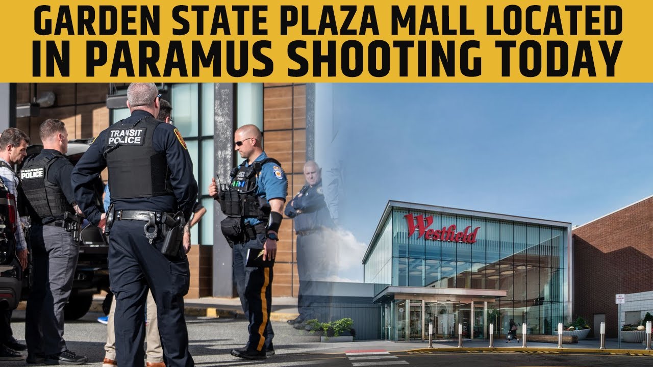 Garden State Plaza Mall Located In Paramus Shooting Today Police Say