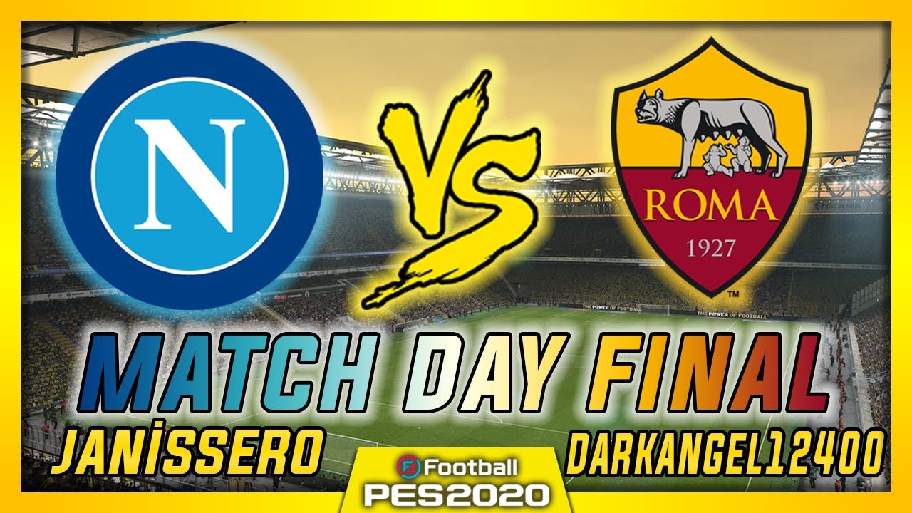ROMA VS NAPOLİ | PES 2020 MATCH DAY FİNAL - YouTube