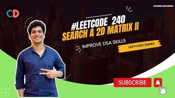Leetcode 240 Search a 2D Matrix II | Coding Decoded SDE Revision Sheet
