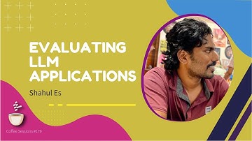 All About Evaluating LLM Applications // Shahul Es // MLOps Podcast #179
