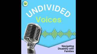 Flip the Script on Individualized Education Plan (IEP) | Undivided Voices Eps. 8