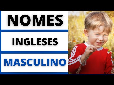 Vídeo: Os mais belos nomes masculinos britânicos e seu significado