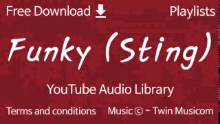 Funky (Sting) | YouTube Audio Library