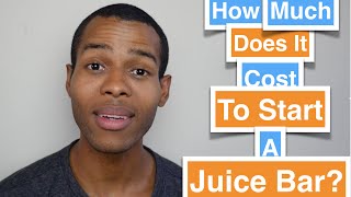 How Much Does it Cost to Start a Juice or Smoothie Bar?