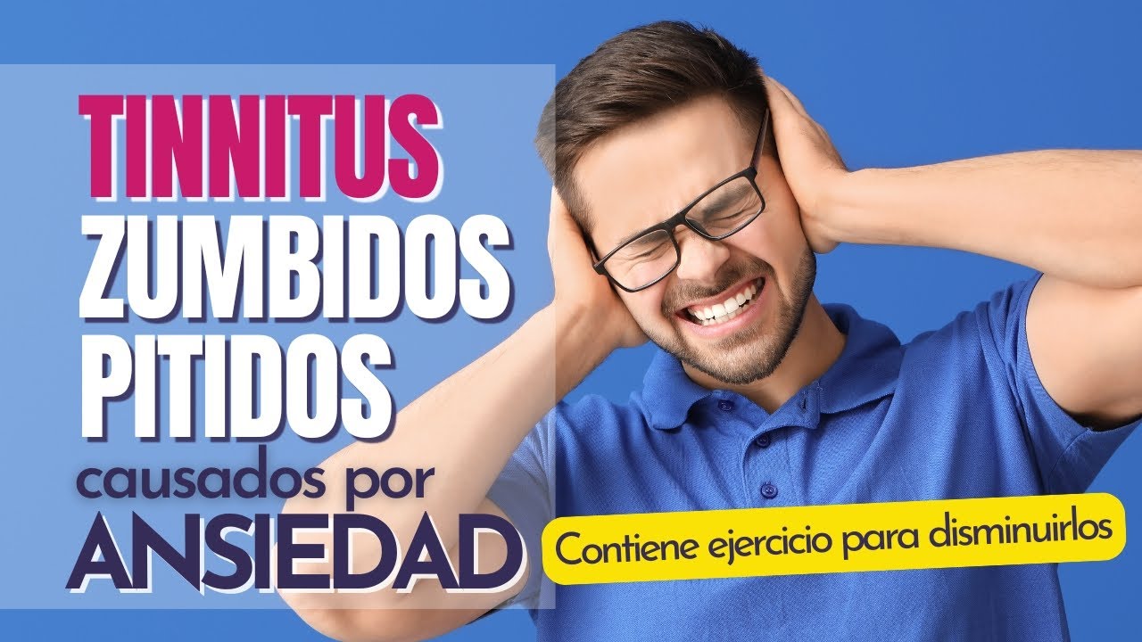 Tinnitus, pitidos en los oídos por Ansiedad Un ejercicio que te