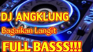 DJ ANGKLUNG BAGAIKAN LANGIT |  Dj Full Base | 2020