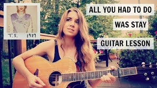 Video thumbnail of "All You Had To Do Was Stay - Taylor Swift | Guitar Lesson"