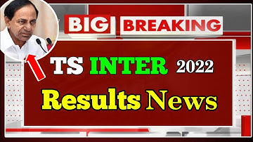 TS INTER RESULTS 2022 today News | TS INTER RESULTS 2022 date | INTER RESULTS 2022 DATE