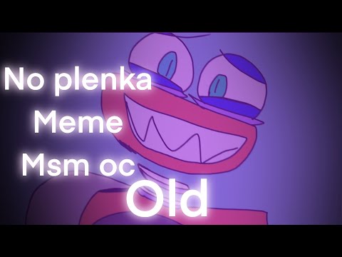 No plenka// animation meme// msm oc story FW⚡️