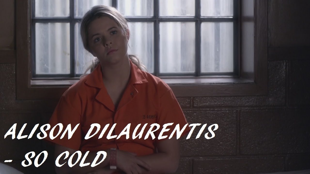 Alison Dilaurentis ¦ So cold - YouTube