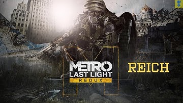 Metro:Last Light Redux - Chapter 5 - Reich