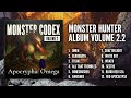 Monster Hunter Album - Monster Codex Vol.: 2.2 - Apocrypha: Omega - Full Album