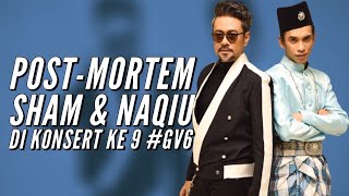 Post-mortem bersama Sham & Naqiu selepas persembahan suku akhir #GV6