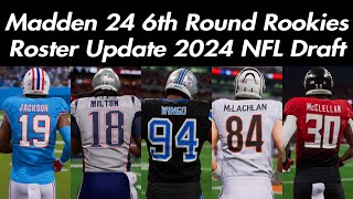 Madden 24 6th Round Rookies Roster Update 2024 NFL Draft Guide