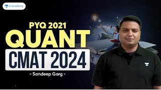 CMAT 2024 | PYQ 2021 QUANT | Sandeep Garg by The 99 Percentile Club by Unacademy 314 views 3 months ago 1 hour, 43 minutes