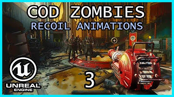 RECOIL ANIMATIONS Tutorial Unreal Engine 5 COD Zombies series Part 3