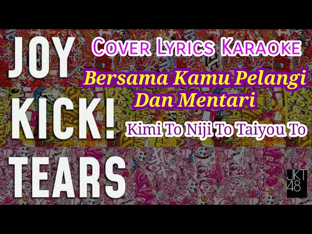 JKT48 - Bersama Kamu Pelangi Dan Mentari ( Kimi To Niji To Taiyou To) Karaoke Lyrics class=