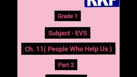 Grade 1 EVS - Ch. 11 People Who Help Us ( Part 2) - Video No. 22 by Ms. Bhawna