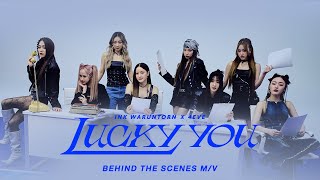 LUCKY YOU - INK WARUNTORN x 4EVE [Behind The Scenes M/V]