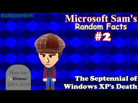 Microsoft Sam's Random Facts #2: The Septennial of Windows XP's Death