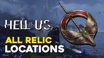 Hell Is Us All Relic Locations (Antiquarian Trophy Guide)