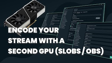 Encode Your Stream With A Second GPU Tutorial | SSTP
