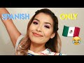 SPEAKING ONLY SPANISH FOR 24 HOURS | ItsMandarin