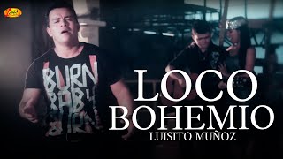 Luisito Muñoz - Loco Bohemio, Música Popular Colombiana chords