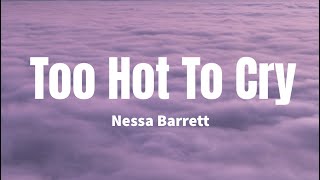Too Hot To Cry - Nessa Barrett (Lyrics) Resimi