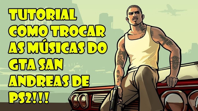 GTA San Andreas - Cadê o Game - Notícia - Tutoriais - Ensinando a modificar  as radios no gta san andreas de ps2