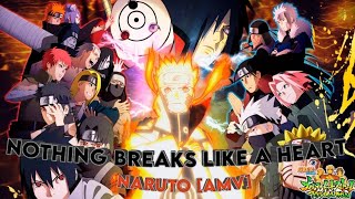 Naruto Amv Nothing Breaks Like A Heart