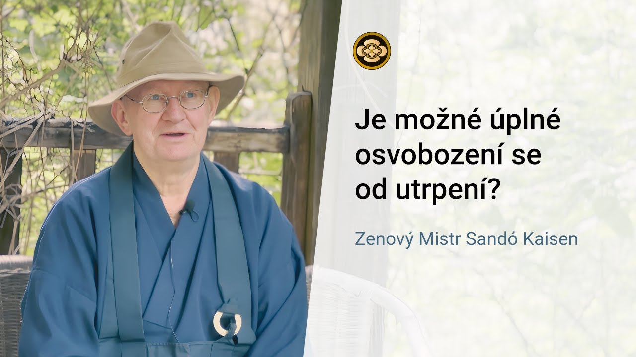 Je možné úplné osvobození se od utrpení? | Zenový Mistr Sandó Kaisen