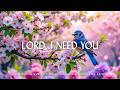 Lord I Need You Peaceful Spring Worship Piano Inspiring Bible Verses For Prayer Worship mp3