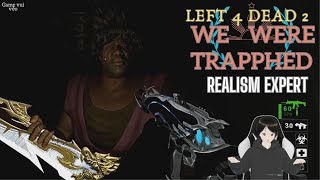 Left 4 dead 2 (Realism Expert): We were Trapphed V1. Một con map cực chill cho anh mới chơi