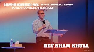 CHAMPION CONFERENCE 2026 | DAY 2 REVIVAL NIGHT | SPEAKER: REV.KHAM KHUAL
