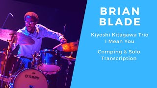 [Transcription] Brian Blade Medium Up Swing Comping & Solo / Kiyoshi Kitagawa Trio “I Mean You”