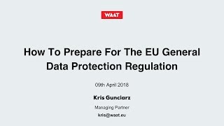 Live webinar: How To Prepare For  The EU General Data Protection Regulation