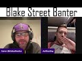 Blake street banter