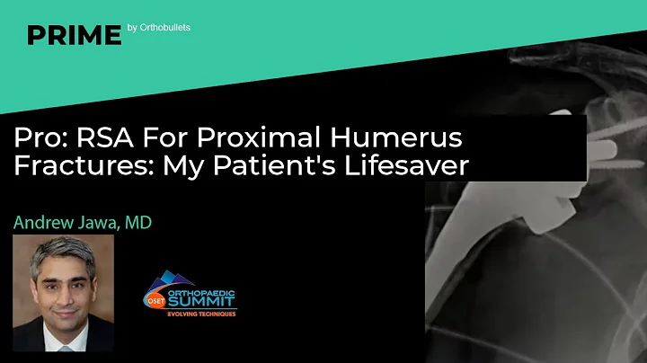 Pro: RSA For Proximal Humerus Fractures: My Patient's Lifesaver - Andrew Jawa, MD