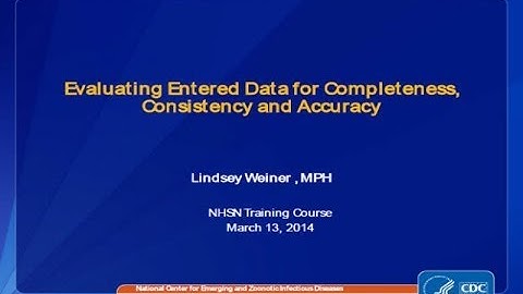Evaluating Entered Data for Completeness, Consistency and Accuracy.