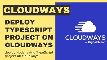 Deploy Node.js And TypeScript project on Cloudways
